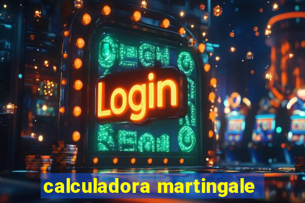 calculadora martingale